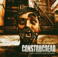 Construcdead - Grand Machinery The