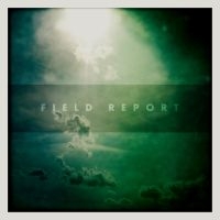 Field Report - Field Report