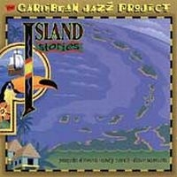 Caribbean Jazz Project - Island Stories