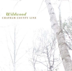 Chatham County Line - Wildwood