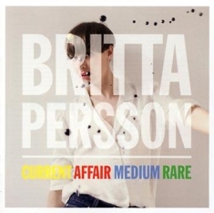 Britta Persson - Current Affair Medium Rare