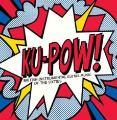 Various Artists - Ku-Pow! British Instrumental Guitar