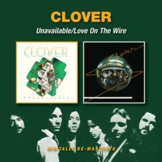 Clover - Unavailable/Love On The Wire