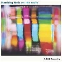 Matching Mole - On The Radio