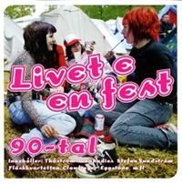 Various Artists - Livet E En Fest 90-Tal