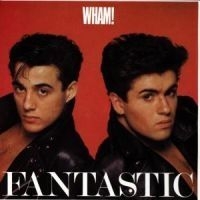 Wham! - Fantastic