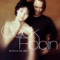 Cock Robin - The Best Of Cock Robin