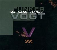 Funker Vogt - We Came To Kill