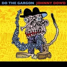 Dowd Johnny - Do The Gargon