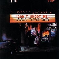 Elton John - Don't Shoot Me I'm Only The Piano Player