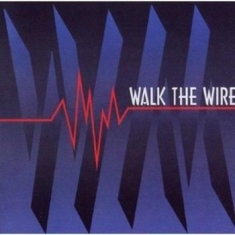 Walk The Wire - Walk The Wire