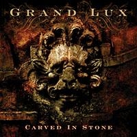 Grand Lux - Carved In Stone