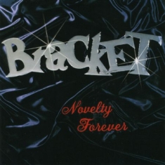 Bracket - Novelty Forever