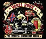 Rebel Rock: The Essential Rock - Rebel Rock: The Essential Rock