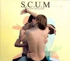 S.C.U.M - Again Into Eyes