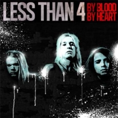 Less Than 4 - By Blood By Heart