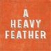 A Heavy Feather - You're The Lotion On Darkness Knuck in der Gruppe CD / Pop-Rock bei Bengans Skivbutik AB (673320)