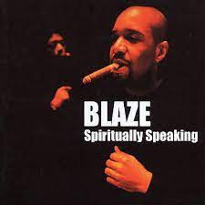 Blaze - Spiritually speaking