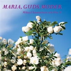 Samuelson Mikael & Trio X - Maria, Guds Moder