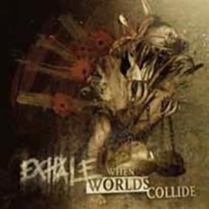 Exhale - When Worlds Collide