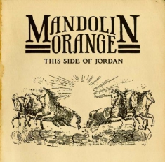 Mandolin Orange - This Side Of Jordan