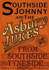 Southside Johnny & Asbury Jukes - From Southside To Tyneside