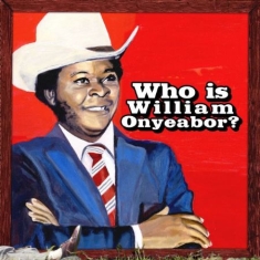 Onyeabor William - World Psychedelic Classics 5: Who I