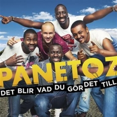 Panetoz - Det Blir Vad Du Gör Det Till