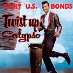 Bonds Gary U.S. - Twist Up Calypso